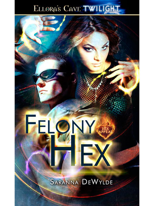 Title details for Felony Hex by Saranna DeWylde - Available